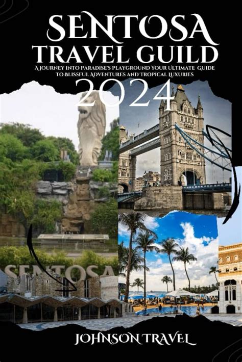Buy SENTOSA TRAVEL GUIDE 2024: A Journey into Paradise's Playground ...