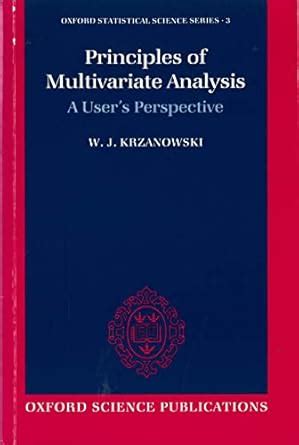 Buy Principles of Multivariate Analysis: A User's Perspective: 3 ...