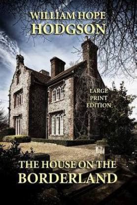 The House on the Borderland - Large Print Edition: Buy The House on the ...