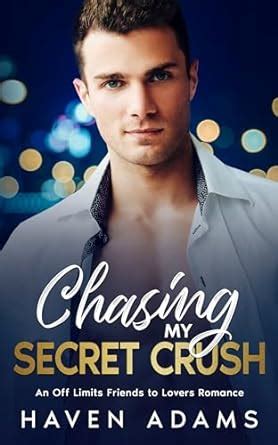 Chasing My Secret Crush: An Off Limits Friends to Lovers Romance eBook ...