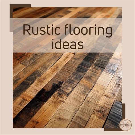10 Stunning Rustic Flooring Ideas for Every Room