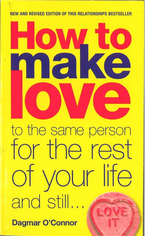 How to Make Love to the Same Person for the Rest of Your Life... and ...