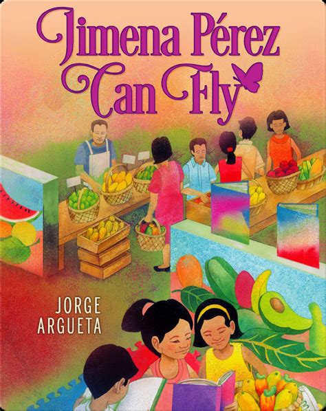 Jimena Pérez Can Fly Book by Jorge Argueta | Epic