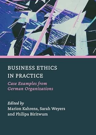 Buy Business Ethics in Practice: Case Examples from German ...