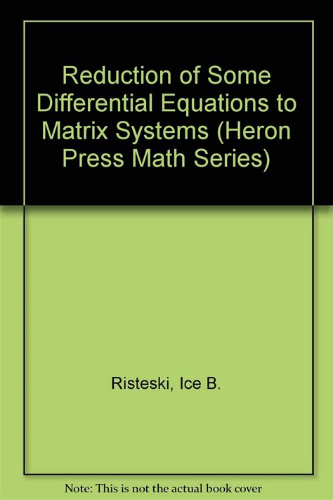 Buy Reduction of Some Differential Equations to Matrix Systems (Heron ...