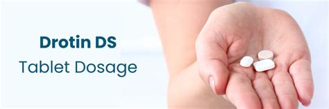 Drotin DS Tablet Dosage & Special Considerations