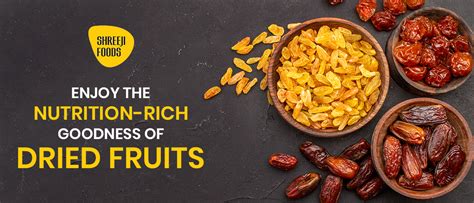 Enjoy the Nutrition-Rich Goodness of Dried Fruits – Shreeji Foods