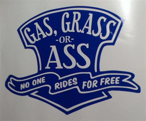 Gas Grass or Ass No One Rides for Free vinyl decal by SSDecalz