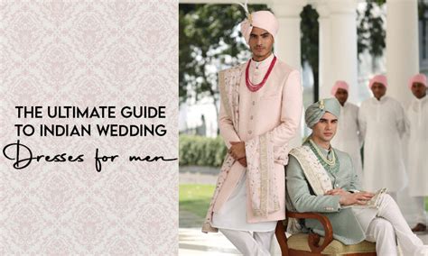 The Ultimate Guide to Indian Wedding Dresses for Men – Bonsoir