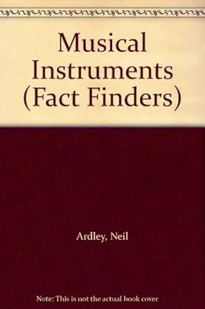 Musical Instruments (Fact Finders) : Ardley, Neil, Wade, Annette, Wade ...