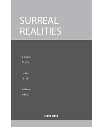 Surreal Realities: Ju Dachun, Liu Wei, Mu Boyan : Amazon.in: Books