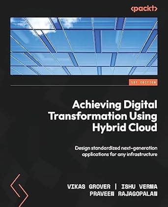 Buy Achieving Digital Transformation Using Hybrid Cloud: Design ...