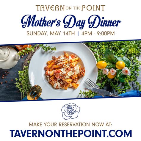 Mother's Day Dinner Specials • Tavern On the Point Restaurant and Bar