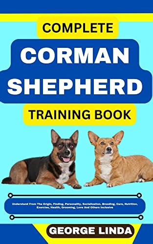 COMPLETE CORMAN SHEPHERD TRAINING BOOK : Understand From The Origin ...