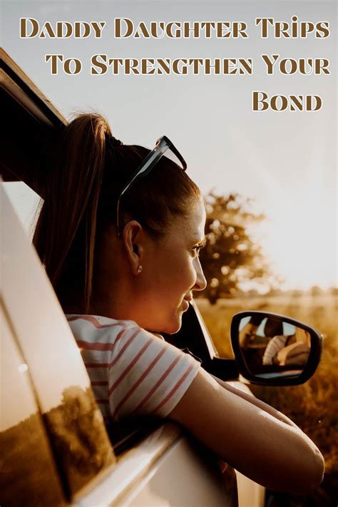 45 Daddy Daughter Trips To Strengthen Your Bond - momma teen