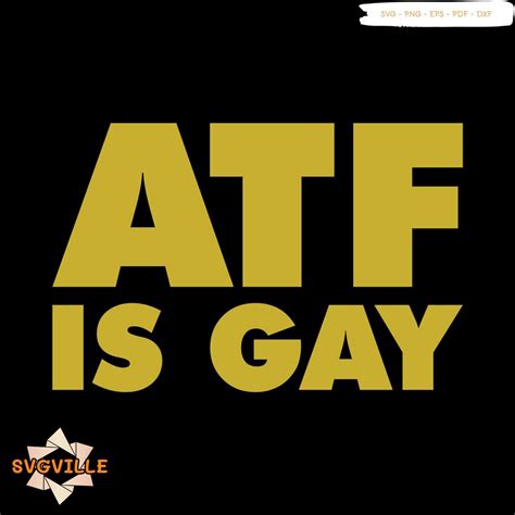 ATF Is Gay SVG Funny Pride Month SVG Cutting Digital File | Inspire Uplift