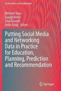 Putting Social Media and Networking Data in Practice for Education ...