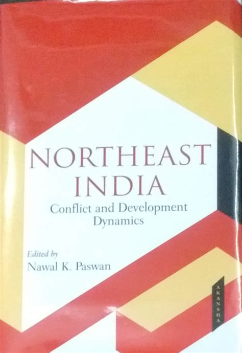 North East India: Conflict and Development Dynamics - Indian books and ...