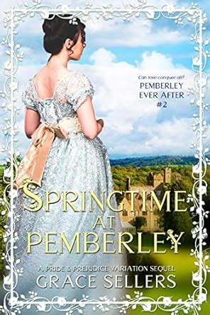 Mr. Darcy's Springtime at Pemberley: A Pride and Prejudice Variation ...