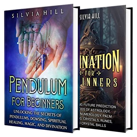 Pendulum and Divination: A Comprehensive Guide to Pendulums, and Other ...