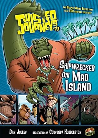 Shipwrecked on Mad Island (Twisted Journeys) : Jolley, Dan, Huddleston ...