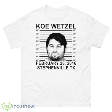Koe Wetzel Mugshot Stephenville Shirt - YesItCustom