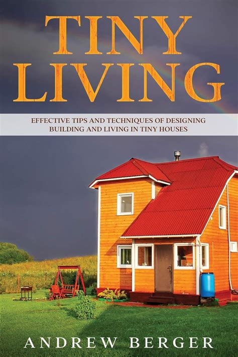 Buy Tiny Living: Effective Tips and Techniques of Designing, Building ...