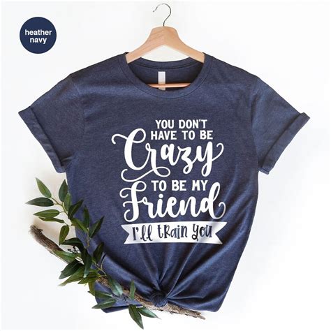 Funny Bestie Shirt, Best Friend Gifts, Sarcastic Friends T-shirt, Gift ...