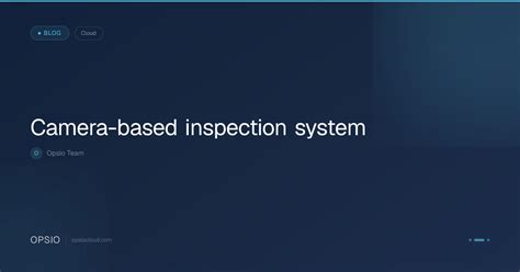 Camera Based Inspection System Guide | Opsio