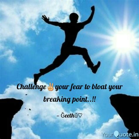 Challenge your fear to bl... | Quotes & Writings by Geetha Subramaniam ...