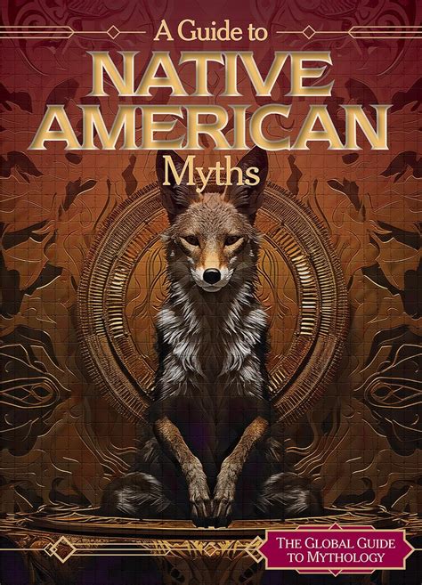 A Guide to Native American Myths (Global Guide to Mythology): Lombardo ...