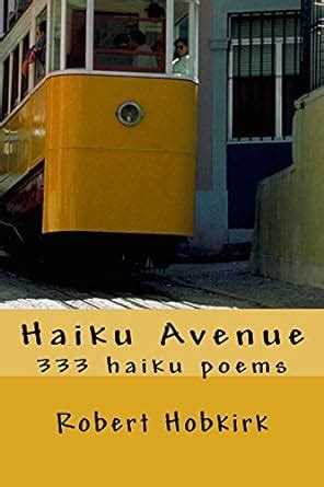 Haiku Avenue: 333 haiku poems eBook : Hobkirk, Robert: Amazon.in ...