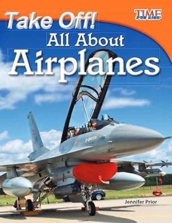 Take Off! All About Airplanes (TIME FOR KIDS(R) Nonfiction Readers ...