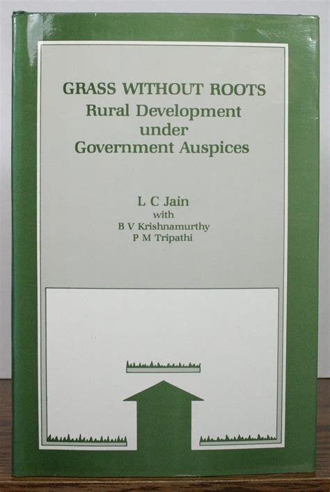 Grass without Roots: Rural Development under Government Auspices : Jain ...