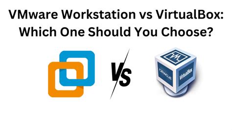 Image result for Is VMware Workstation or VirtualBox Better