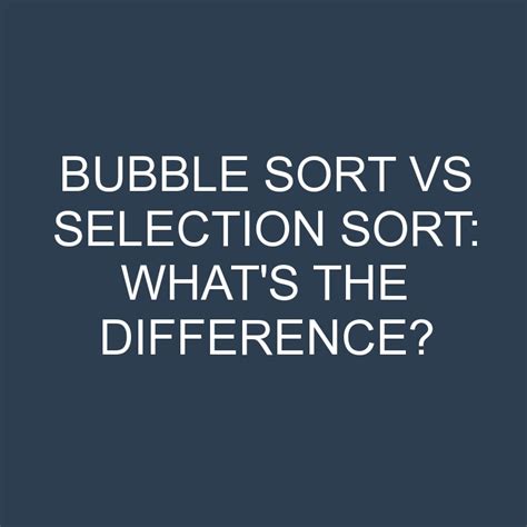 Image result for Selection Sort Vs Bubble Sort