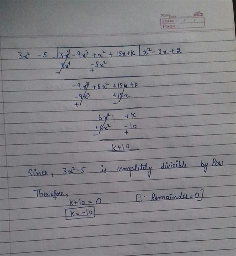 if the polynomial f(x) =3x4-9x3+x^2+15x+k is completely divisible by ...
