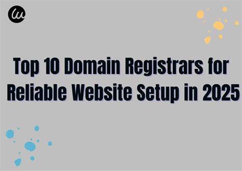 Top 10 Domain Registrars for Reliable Website Setup in 2025
