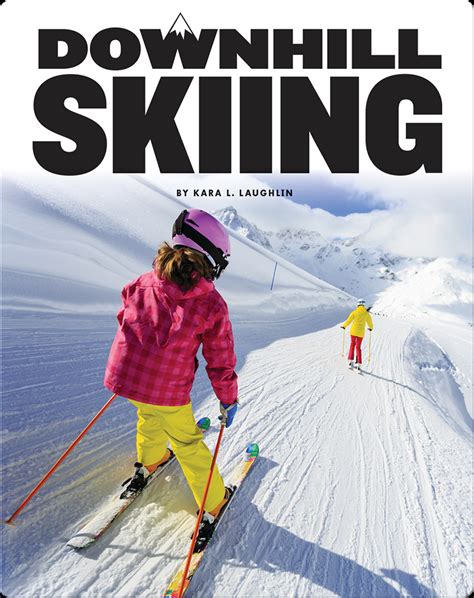Downhill Skiing Book by Kara L. Laughlin | Epic