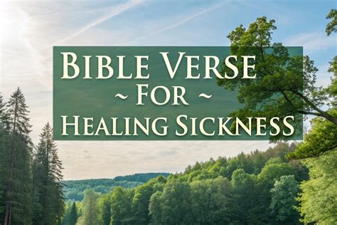 17 Bible Verse for Healing Sickness That Unlock True Spiritual Strength