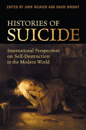 Histories of Suicide: International Perspectives on Self-Destruction in ...