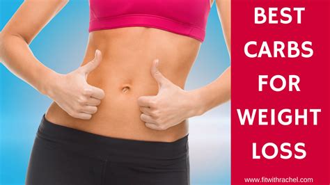 What are the Best Carbs for Weight Loss? | Fit with Rachel