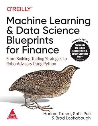 Buy Machine Learning and Data Science Blueprints for Finance: From ...
