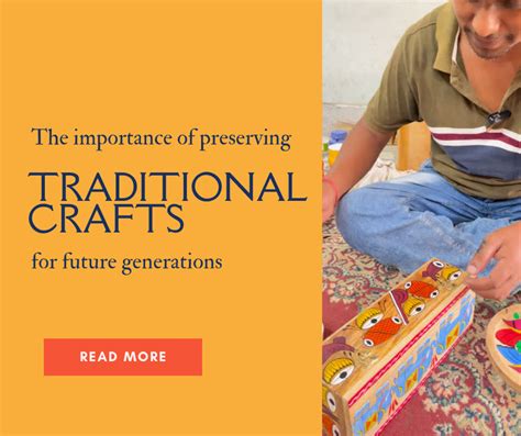 The Importance of Preserving Traditional Crafts for Future Generations