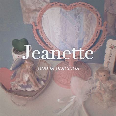 Jeanette - Baby Girl Name Meaning Aesthetic