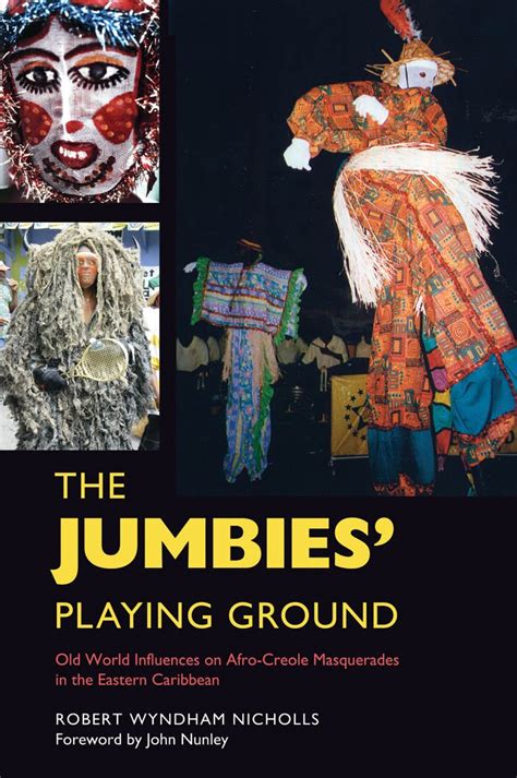 The Jumbies' Playing Ground: Old World Influences on Afro-Creole ...