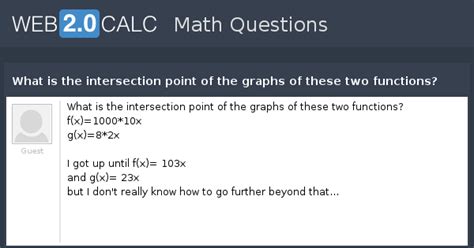 View question - What is the intersection point of the graphs of these ...