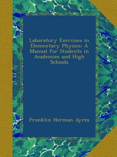 Laboratory Exercises in Elementary Physics: A Manual for Students in ...