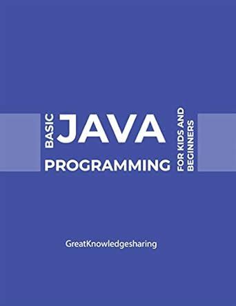 Basic Java Programming for Kids and Beginners eBook ...