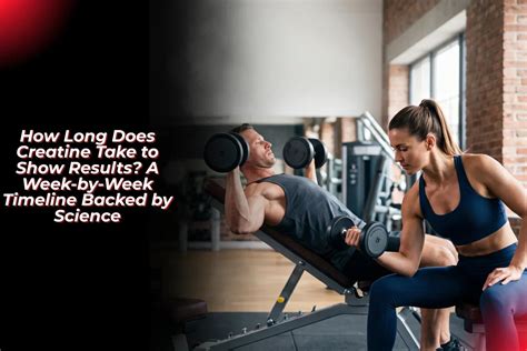 How Long Does Creatine Take to Show Results? Week-by-Week - Proathlix